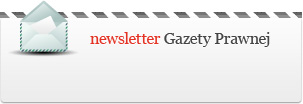 Zapisz się na bezpłatny newsletter Gazety Prawnej